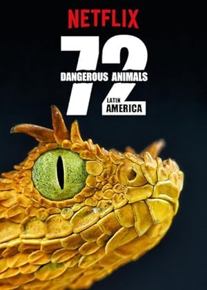 72 Dangerous Animals - Latin America