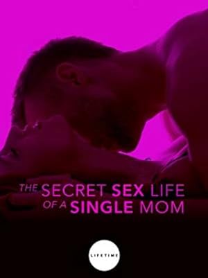 The Secret Sex Life of a Single Mom